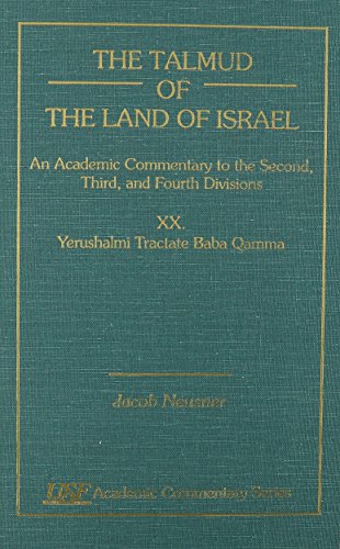 The Talmud of the Land of Israel No. XX : An Academic Commentary to the Second, Third and Fourth ...