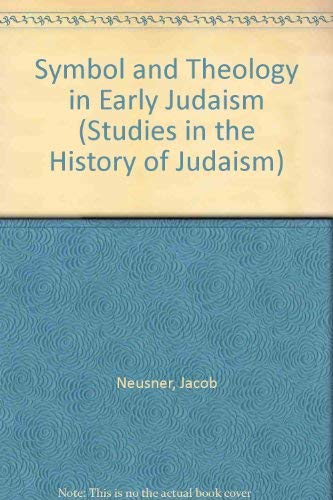 Symbol and Theology in Early Judaism (9780788505621) by Neusner, Jacob