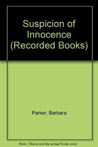 Suspicion of Innocence (Recorded Books S.) (9780788700248) by Parker, Barbara