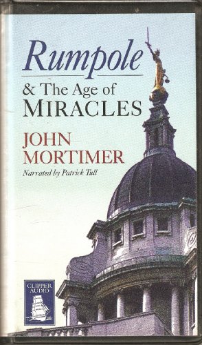 Rumpole and the Age of Miracles (9780788734830) by John Clifford Mortimer; Patrick Tull