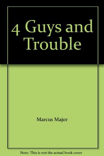 Imagen de archivo de 4 Guys and Trouble a la venta por The Yard Sale Store