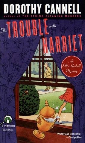 The Trouble With Harriet (Ellie Haskell Mysteries) (9780788740589) by Cannell, Dorothy