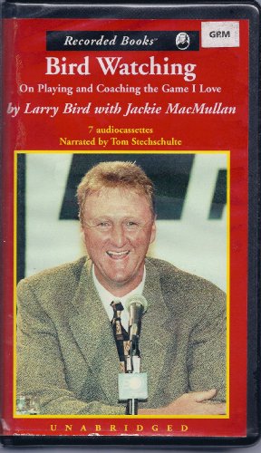 Bird Watching: On Playing & Coaching the Game I Love (9780788740763) by Bird, Larry; Macmullan, Jackie