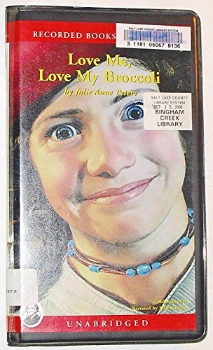 Love Me, Love My Broccoli (9780788745584) by Peters, Julie Anne