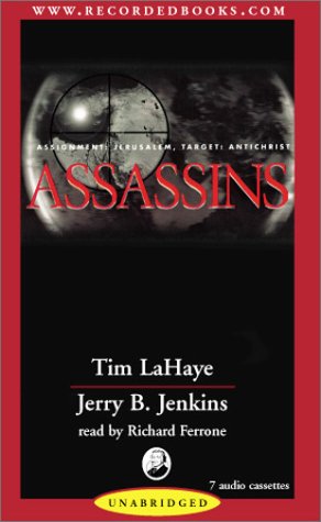 Assassins : Assignment, Jerusalem. Target, Antichrist (Left Behind #6) (Unabridged)