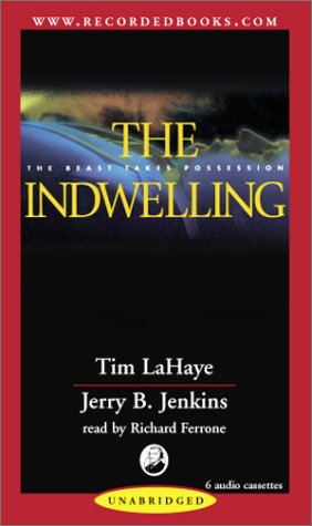 The Indwelling: The Beast Takes Possession (Left Behind, 7) (9780788751295) by LaHaye, Tim; Jenkins, Jerry B.; Ferrone, Richard