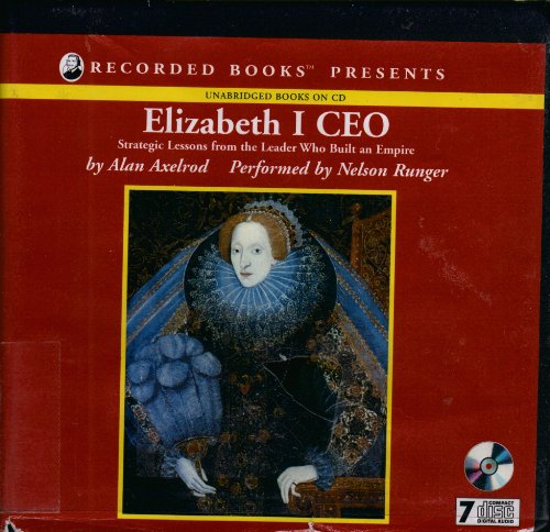 Elizabeth I CEO Strategic Lessons from the Leader who Built an Empire (9780788772009) by Alan Axelrod