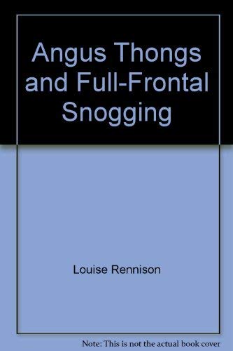 Angus, Thongs and Full-Frontal Snogging (9780788794162) by Louise Rennison; Stina Nielsen