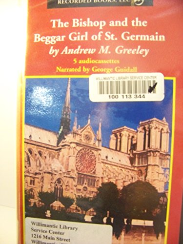 The Bishop and the Beggar Girl of St. Germain (A Father Blackie Ryan Mystery) (9780788796593) by Greeley, Andrew M.; Guidall, George