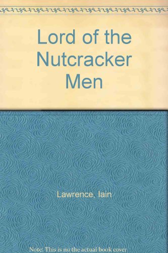 Lord of the Nutcracker Men (9780788797880) by Lawrence, Iain; Crossley, Steven