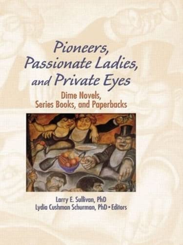 Stock image for Prioneers Passionate Ladies and Privat Eyes Dime Novels, Series Books, and Paperbacks for sale by Chequamegon Books