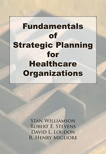 Beispielbild fr Fundamentals of Strategic Planning for Healthcare Organizations (Haworth Marketing Resources) zum Verkauf von HPB-Red