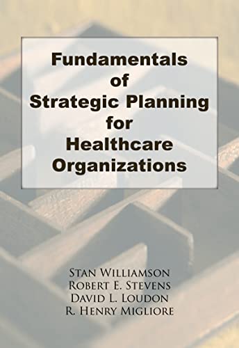 Stock image for Fundamentals of Strategic Planning for Healthcare Organizations for sale by ThriftBooks-Atlanta