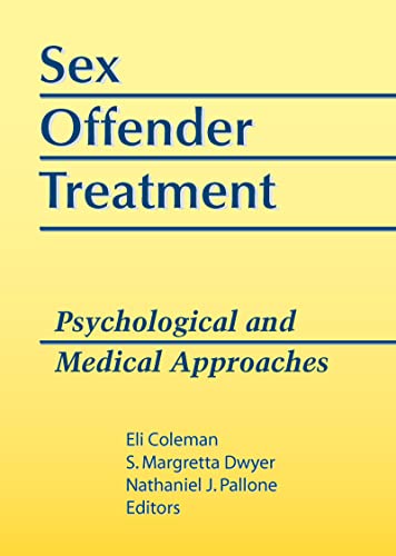 Beispielbild fr Sex Offender Treatment: Psychological and Medical Approaches (Monograph Published Simultaneously As the Journal of Offender Rehabilitation , Vol 18, No 3/4) zum Verkauf von Wonder Book