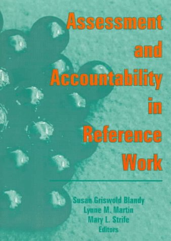 Assessment and Accountability in Reference Work (Monograph Published Simultaneously As the Reference Librarian , No 38) (9780789000705) by Katz, Linda S