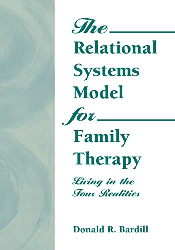 Stock image for The Relational Systems Model for Family Therapy: Living in the Four Realities for sale by ThriftBooks-Dallas