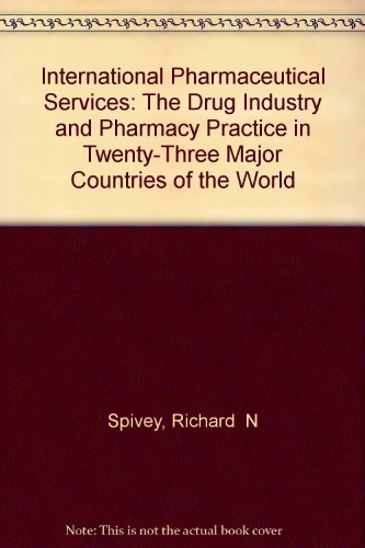 Stock image for International Pharmaceutical Services: The Drug Industry and Pharmacy Practice in Twenty-Three Major Countries of the World for sale by Tiber Books