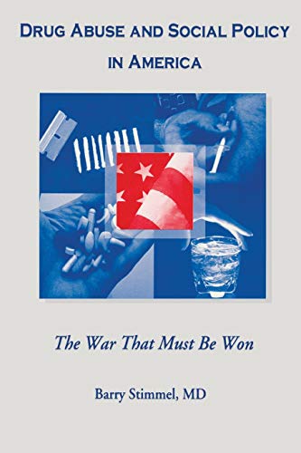 9780789001283: Drug Abuse and Social Policy in America: The War That Must Be Won (Haworth Therapy for the Addictive Disorders)