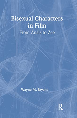 Beispielbild fr Bisexual Characters in Film: From Anas to Zee zum Verkauf von Revaluation Books