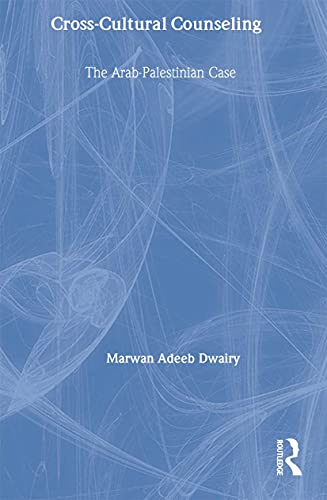 9780789001566: Cross-Cultural Counseling: The Arab-Palestinian Case (Advances in Psychology and Mental Health)