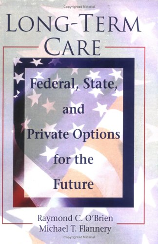 9780789001733: Long-Term Care: Federal, State, and Private Options for the Future (Haworth Health and Social Policy)