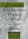 Exemplary Social Intervention Programs for Members and Their Families (Marriage & Family Review) (9780789002143) by Sussman, Marvin B; Guttmann, David