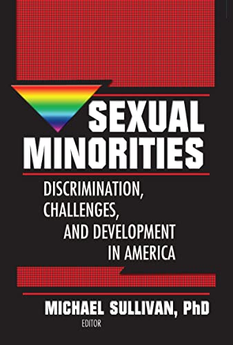9780789002303: Sexual Minorities: Discrimination, Challenges and Development in America
