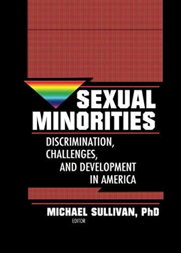 Stock image for Sexual Minorities: Discrimination, Challenges, and Development in America for sale by Revaluation Books