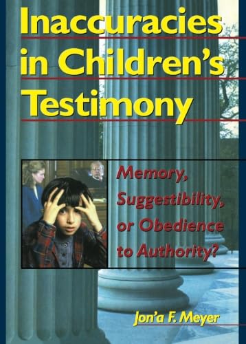 Stock image for Inaccuracies in Children's Testimony No. 63 : Memory, Suggestibility, or Obedience to Authority? for sale by Better World Books