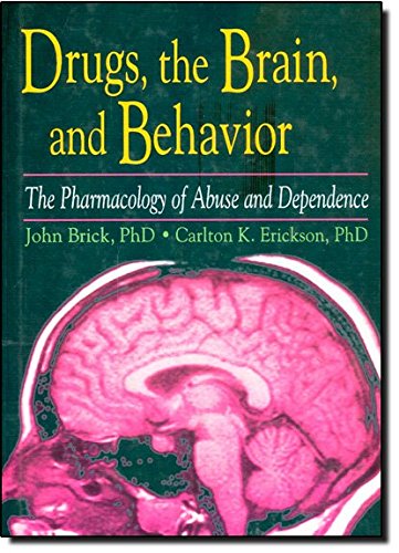 Stock image for Drugs, the Brain, and Behavior: The Pharmacology of Abuse and Dependence (Haworth Therapy for the Addictive Disorders) for sale by BooksRun