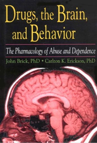 Stock image for Drugs, the Brain, and Behavior: The Pharmacology of Abuse and Dependence (Haworth Therapy for the Addictive Disorders) for sale by SecondSale