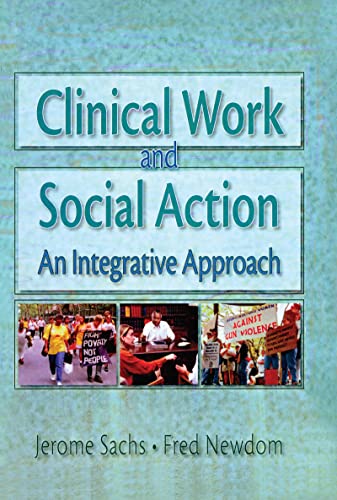 Beispielbild fr Clinical Work and Social Action: An Integrative Approach zum Verkauf von Revaluation Books