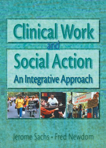 Stock image for Clinical Work and Social Action : An Integrative Approach for sale by Better World Books