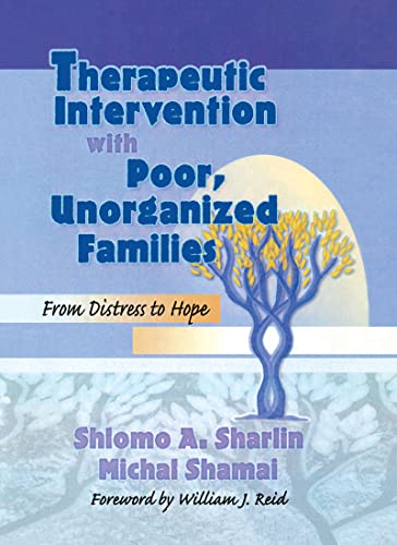 Stock image for Therapeutic Intervention with Poor, Unorganized Families: From Distress to Hope for sale by HPB-Red