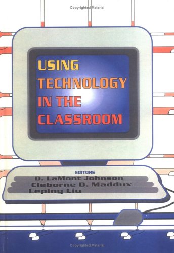 Stock image for Using Technology in the Classroom (Monograph Published Simultaneously As Computers in the Schools , Vol 13, No 1-2) for sale by Cambridge Rare Books