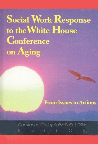 Stock image for Social Work Response to the White House Conference on Aging: From Issues to A. for sale by MyLibraryMarket