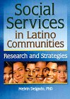 Imagen de archivo de Social Services in Latino Communities : Research and Strategies a la venta por Better World Books