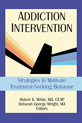 Imagen de archivo de Addiction Intervention : Strategies to Motivate Treatment-Seeking Behavior a la venta por Better World Books: West