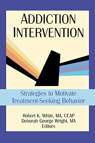 Stock image for Addiction Intervention: Strategies to Motivate Treatment-Seeking Behavior (Haworth Addictions Treatment) for sale by SecondSale