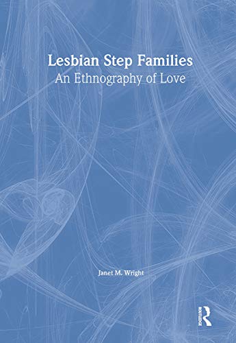 Stock image for Lesbian Step Families: An Ethnography of Love for sale by Bay Used Books