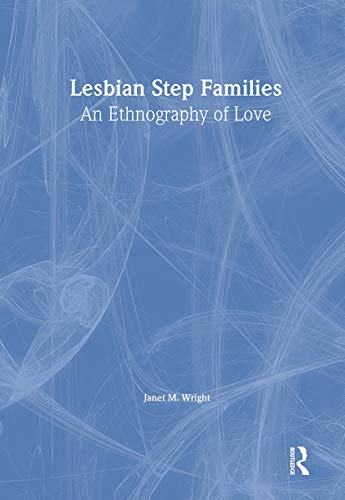 9780789004369: Lesbian Step Families: An Ethnography of Love (Haworth Innovations in Feminist Studies)