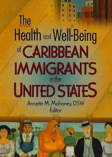 9780789004420: The Health and Well-Being of Caribbean Immigrants in the United States