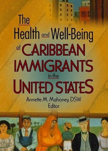 Stock image for The Health and Well-Being of Caribbean Immigrants in the United States for sale by Solr Books