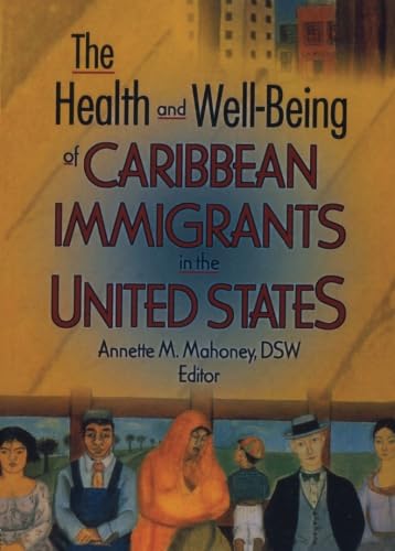 Stock image for The Health and Well-Being of Caribbean Immigrants in the United States for sale by Blackwell's