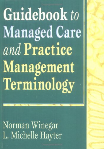 Stock image for Guidebook to Managed Care and Practice Management Terminology [Haworth Marketing Resources] for sale by Tiber Books