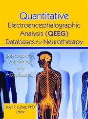 Imagen de archivo de Quantitative Electroencephalographic Analysis (QEEG) Databases for Neurotherapy: Description, Validation, and Application a la venta por HPB-Red