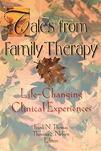 Imagen de archivo de Tales from Family Therapy : Life-Changing Clinical Experiences a la venta por Better World Books