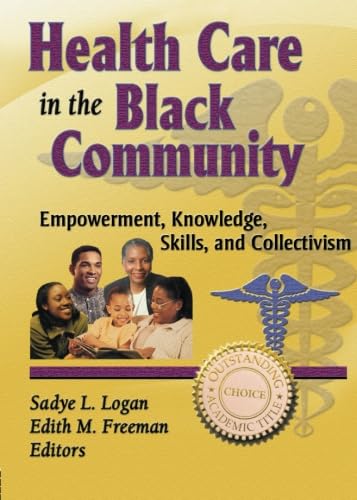 Imagen de archivo de Health Care in the Black Community : Empowerment, Knowledge, Skills, and Collectivism a la venta por Better World Books: West
