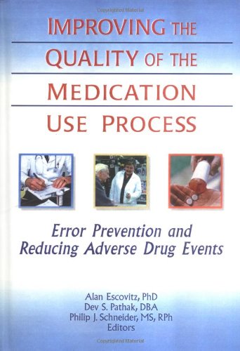 Beispielbild fr Improving the Quality of the Medication Use Process: Error Prevention and Reducing Adverse Drug Events zum Verkauf von HPB-Red
