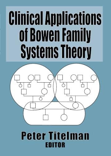 Stock image for Clinical Applications of Bowen Family Systems Theory (Haworth Marriage and the Family) for sale by Smith Family Bookstore Downtown